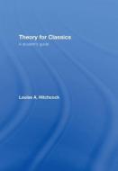 Theory for Classics di Louise Hitchcock edito da Routledge