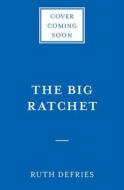 The Big Ratchet: How Humanity Thrives in the Face of Natural Crisis di Ruth Defries edito da BASIC BOOKS