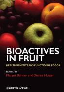 Bioactives in Fruit di Margot Skinner edito da Wiley-Blackwell