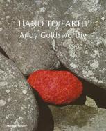 Hand to Earth di Andy Goldsworthy edito da Thames & Hudson