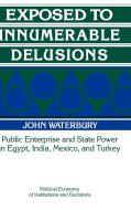 Exposed to Innumerable Delusions di John Waterbury edito da Cambridge University Press