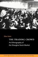 The Trading Crowd di Ellen Hertz edito da Cambridge University Press