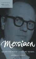 Messiaen di Anthony Pople edito da Cambridge University Press