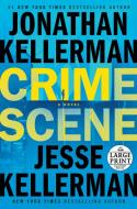 Crime Scene di Jonathan Kellerman, Jesse Kellerman edito da RANDOM HOUSE LARGE PRINT