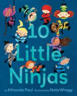 10 Little Ninjas di Miranda Paul edito da Random House USA Inc