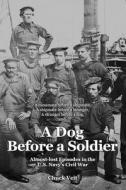 A Dog Before a Soldier di Chuck Veit edito da Lulu.com