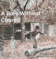 A Bore Without Chores di Jet Jones edito da KB7 Publishing