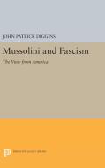 Mussolini and Fascism di John Patrick Diggins edito da Princeton University Press