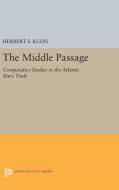 The Middle Passage di Herbert S. Klein edito da Princeton University Press