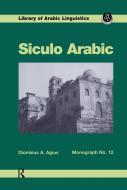 Siculo Arabic di Dionisius Agius edito da Routledge