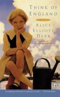 Think of England di Alice Elliott Dark edito da Simon & Schuster