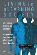 Living In A Learning Society di Ari Antikainen, Jarmo Houtsonen, Juha Kauppila, Hannu Huotelin edito da Taylor & Francis Ltd