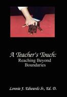 A Teacher's Touch di Eh D. Lonnie J. Edwards edito da 1st Book Library