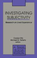 Investigating Subjectivity di Carolyn Ellis edito da SAGE Publications, Inc