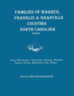 Families of Warren, Franklin & Granville Counties, North Carolina. Revised. Families di Gayle King Blankenship edito da Clearfield