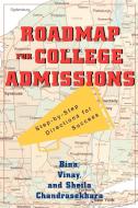 Roadmap for College Admissions di Bina Chandrasekhara, Vinay Chandrasekhara, Sheila Chandra edito da R&L Education