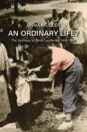 An Ordinary Life? di Anna Muller edito da Ohio University Press