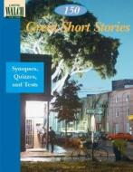 150 Great Short Stories: Teaching Notes, Synopses, and Quizzes di Aileen M. Carroll edito da Walch Education