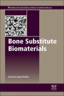 Bone Substitute Biomaterials di K. Mallick edito da Elsevier Science & Technology