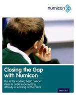 Numicon: Closing The Gap With Numicon Teaching Guide di Simeon Elliott, Ruth Atkinson, Romney Tacon, Tony Wing edito da Oxford University Press