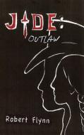 Jade: Outlaw di Robert Flynn edito da JOSARA MEDIA