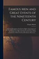 Famous Men And Great Events Of The Nineteenth Century [microform] di Charles 1833-1922 Morris edito da Legare Street Press