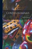 Contes Albanais di Auguste Dozon edito da LEGARE STREET PR