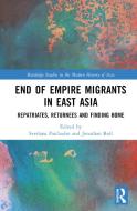 End Of Empire Migrants In East Asia edito da Taylor & Francis Ltd