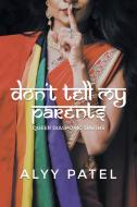Don't Tell My Parents di Alyy Patel edito da FriesenPress