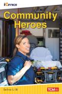 Community Heroes di Selina Libi Bjorlie edito da TEACHER CREATED MATERIALS