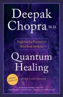 Quantum Healing: Exploring the Frontiers of Mind/Body Medicine di Deepak Chopra edito da BANTAM DELL