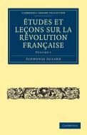 Études et leçons sur la Révolution Française - Volume             1 di Alphonse Aulard edito da Cambridge University Press