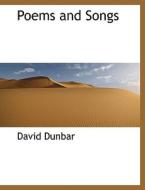 Poems and Songs di David Dunbar edito da BiblioLife