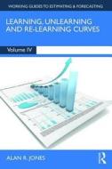 Learning, Unlearning and Re-Learning Curves di Alan R. Jones edito da Taylor & Francis Ltd