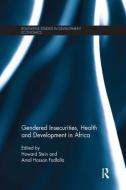 Gendered Insecurities, Health and Development in Africa di Howard Stein edito da Taylor & Francis Ltd