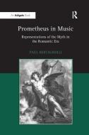 Prometheus in Music di Paul Bertagnolli edito da Taylor & Francis Ltd