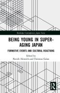 Being Young in Super-Aging Japan edito da Taylor & Francis Ltd