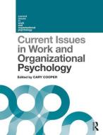 Current Issues in Work and Organizational Psychology di Cary Cooper edito da Taylor & Francis Ltd