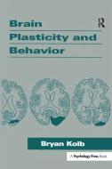 Brain Plasticity and Behavior di Bryan Kolb edito da Taylor & Francis Ltd