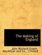 The Making of England di Limited MacMillan and Co. edito da BiblioLife