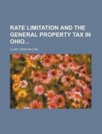Rate Limitation And The General Property di Clair Lown Wilcos edito da Rarebooksclub.com