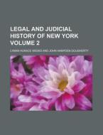Legal And Judicial History Of New York di Alden Chester edito da General Books Llc