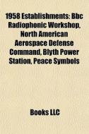 1958 Establishments: Bbc Radiophonic Wor di Books Llc edito da Books LLC, Wiki Series