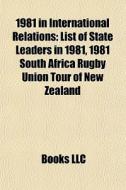 1981 In International Relations: List Of di Books Llc edito da Books LLC, Wiki Series