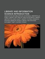 Library and information science Introduction di Books Llc edito da Books LLC, Reference Series