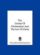 The Genius of Christendom and the Law of Christ di Publish Theosophical Publishing Society, Theosophical Publishing Society edito da Kessinger Publishing