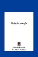 Gainsborough di Elbert Hubbard edito da Kessinger Publishing