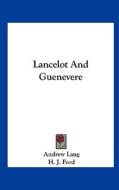 Lancelot and Guenevere edito da Kessinger Publishing