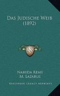 Das Judische Weib (1892) di Nahida Remy edito da Kessinger Publishing