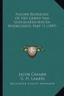 Nieuwe Bijdragen Op Het Gebied Van Godgeleerdheid En Wijsbegeerte, Part 11 (1897) di Jacob Cramer, G. H. Lamers edito da Kessinger Publishing